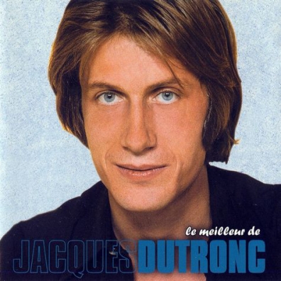 Jacques Dutronc (Жак Дютрон): Le Meilleur De