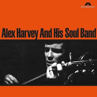 Alex Harvey (Алекс Харви): Alex Harvey And His Soul Band