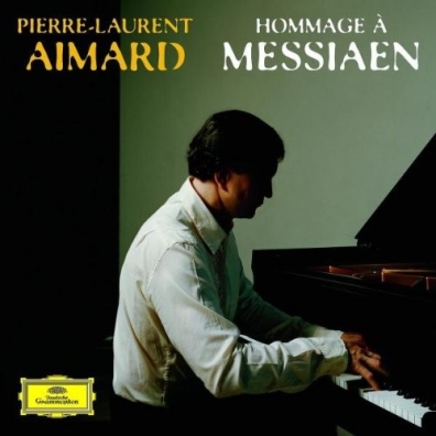Pierre-Laurent Aimard (Пьер-Лоран Эмар): Hommage A Messiaen