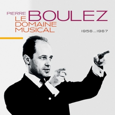 Pierre Boulez (Пьер Булез): Le Domaine Musical