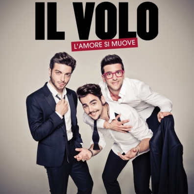 Il Volo (Ил Воло): L'Amore Si Muove