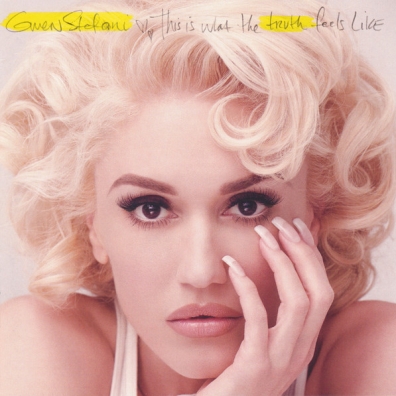 Gwen Stefani (Гвен Стефани): This Is What The Truth Feels Like