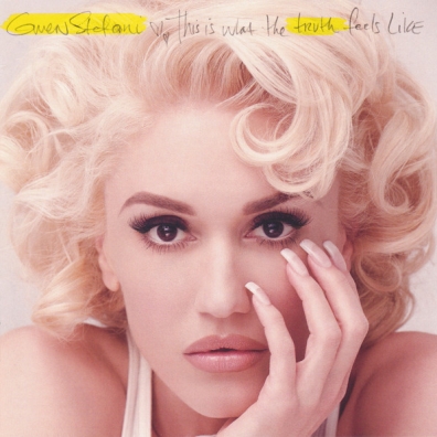 This Is What The Truth Feels Like Gwen Stefani (Гвен Стефани): This Is What The Truth Feels Like