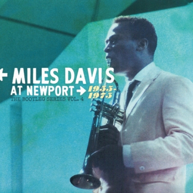 Miles Davis (Майлз Дэвис): Miles Davis At Newport 1955-1975: The Bootleg Series Vol. 4