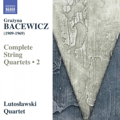 String Quartets • 2: Nos. 2, 4 And 5 Grazyna Bacewicz (Гражина Бацевич): String Quartets • 2: Nos. 2, 4 And 5