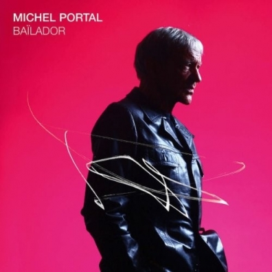 Michel Portal (Мишель Порталь): Bailador