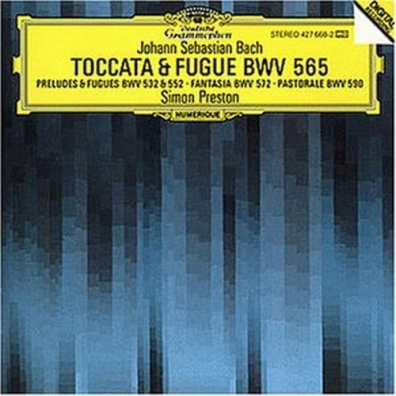 Simon Preston (Саймон Престор): Bach, J.S.: Toccata and Fugue BWV 565; Organ Works