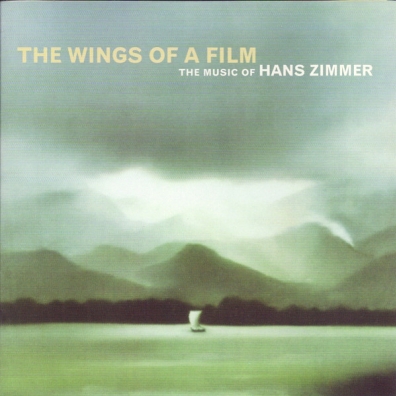 The Music Of Hans Zimmer: The Wings Of A Film Hans Zimmer (Ханс Циммер): The Music Of Hans Zimmer: The Wings Of A Film