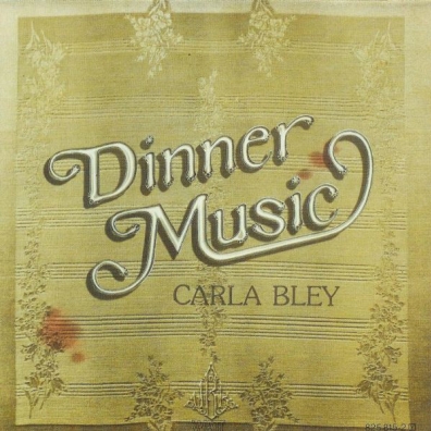 Dinner Music Carla Bley: Dinner Music