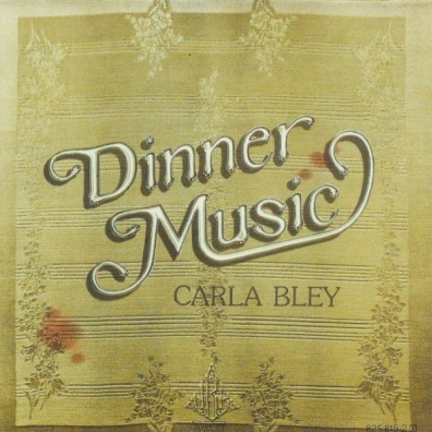Carla Bley (Карла Блей): Dinner Music