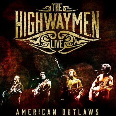 The Highwaymen: Live - American Outlaws