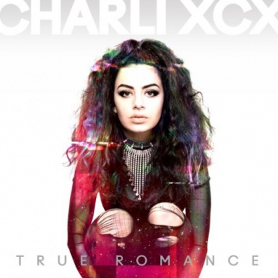 True Romance Charli XCX (Шарлотта Эмма Эйтчисо): True Romance