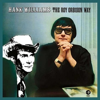 Hank Williams The Roy Orbison Way Roy Orbison (Рой Орбисон): Hank Williams The Roy Orbison Way