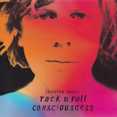 Thurston Moore (Тёрстон Мур): Rock N Roll Consciousness