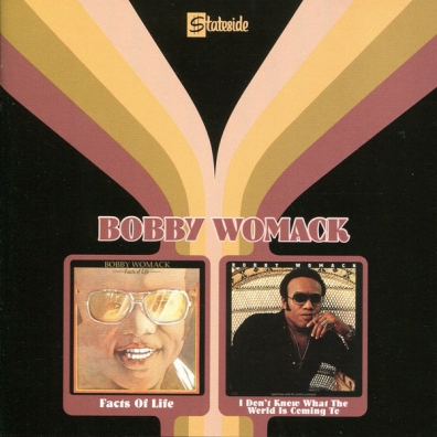 Bobby Womack (Бобби Уомак): Facts Of Life/ I Don't Know What The World Is Coming To