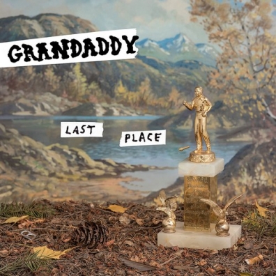 Grandaddy (Грандэдди): Last Place