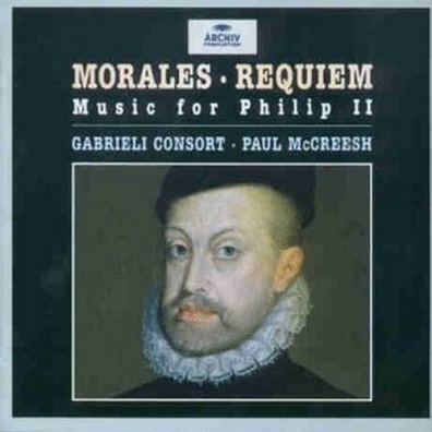 Morales: Requiem - Music for Philip II Paul McCreesh: Morales: Requiem - Music for Philip II