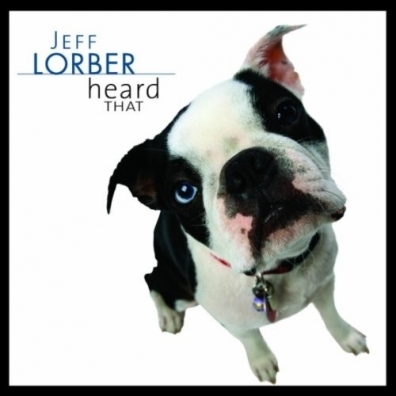 Jeff Lorber (Джефф Лорбер): Heard That