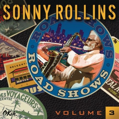 Road Shows, Vol. 3 Sonny Rollins (Сонни Роллинз): Road Shows, Vol. 3