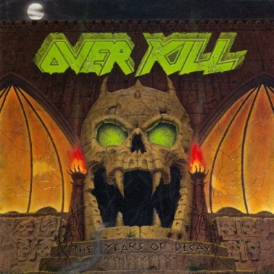 The Years Of Decay Overkill (Оверкилл): The Years Of Decay