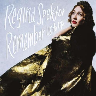Regina Spektor (Регина Спектор): Remember Us To Life