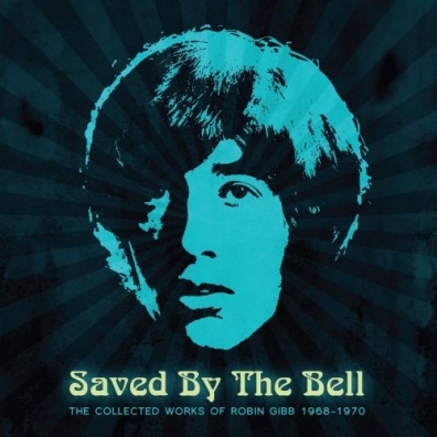 Saved By The Bell: The Collected Works Of Robin Gibb 1968-1970 Robin Gibb (Робин Гибб): Saved By The Bell: The Collected Works Of Robin Gibb 1968-1970