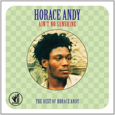 Horace Andy (Хорас Энди): Ain'T No Sunshine - The Best Of