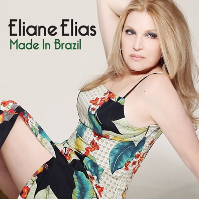 Eliane Elias (Элен Елиас ): Made In Brasil