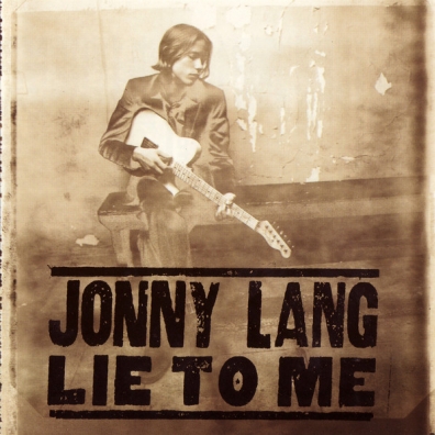 Lie To Me Jonny Lang (Джонни Лэнг): Lie To Me