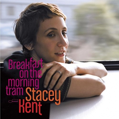 Stacey Kent (Стэйси Кент): Breakfast On The Morning Tram