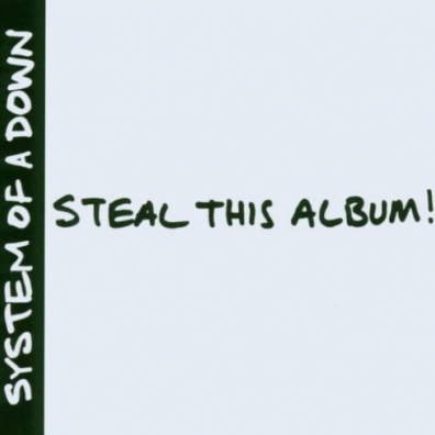 Steal This Album! System Of A Down (Систем Оф А Даун): Steal This Album!