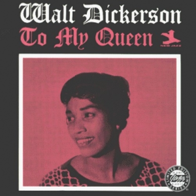 Walt Dickerson (Волт Дикерсон): To My Queen