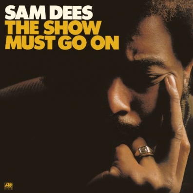 The Show Must Go On Sam Dees (Сам Десс): The Show Must Go On