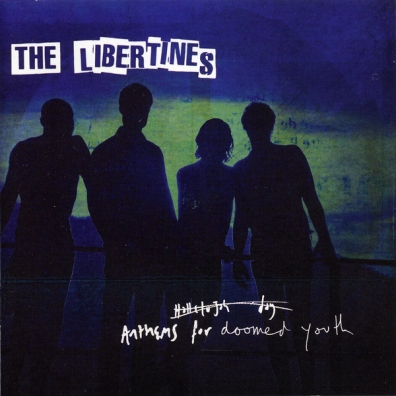 Libertines (Зе Либертинес): Anthems For Doomed Youth