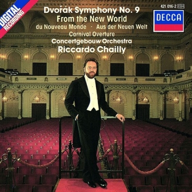 Dvorak: Symphony No.9/ Carnival Overture Riccardo Chailly (Рикардо Шайи): Dvorak: Symphony No.9/ Carnival Overture