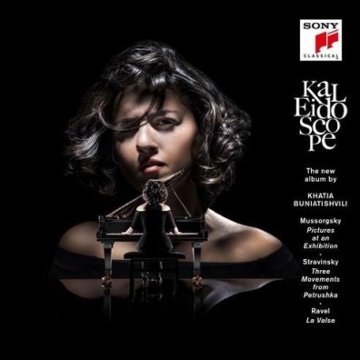 Kaleidoscope - Mussorgsky: Pictures At An Exhibition. Ravel: La Valse. Stravinsky: Three Movements From Petrushka Khatia Buniatishvili (Хатия Буниатишвили): Kaleidoscope - Mussorgsky: Pictures At An Exhibition. Ravel: La Valse. Stravinsky: Three Movements From Petrushka