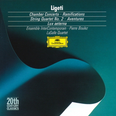 Ligeti: Chamber Concerto; Ramifications Pierre Boulez (Пьер Булез): Ligeti: Chamber Concerto; Ramifications