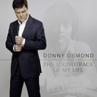 Donny Osmond (Донни Османд): The Soundtrack Of My Life