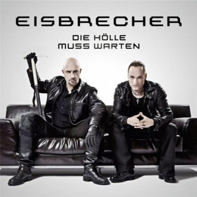 Eisbrecher (Исбрейчер): Die Holle Muss Warten