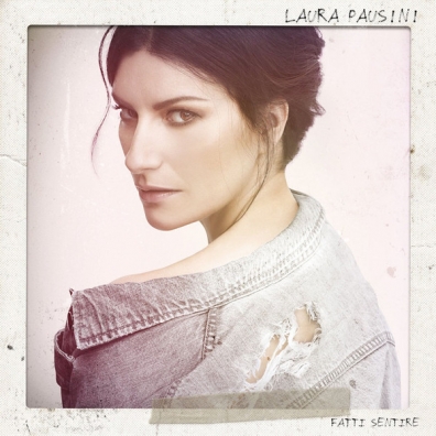 Laura Pausini (Лаура Паузини): Fatti Sentire