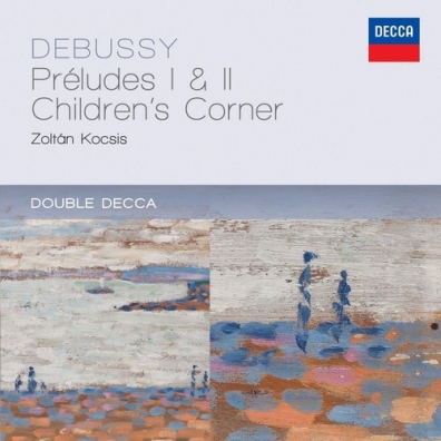 Zoltan Kocsis (Золтан Кочиш): Debussy: Preludes 1 & 2; Children's Corner