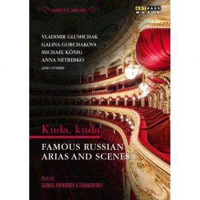 Анна Нетребко: Kuda, Kuda: Famous Russian Arias & Scenes