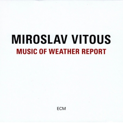 Miroslav Vitous (Мирослав Витоус): Miroslav Vitous: Music Of Weather Report