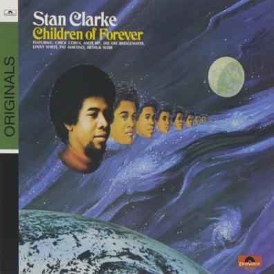 Children Of Forever Stanley Clarke (Стэнли Кларк): Children Of Forever