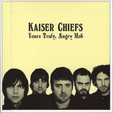 Kaiser Chiefs (Кайзер Чифс): Yours Truly, Angry Mob