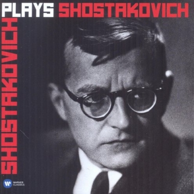 Dimitri Shostakovich (Дмитрий Шостакович): Shostakovich Plays Shostakovich