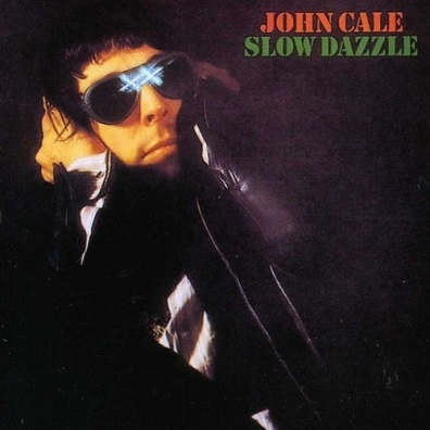 John Cale (Джон Кейл): Slow Dazzle