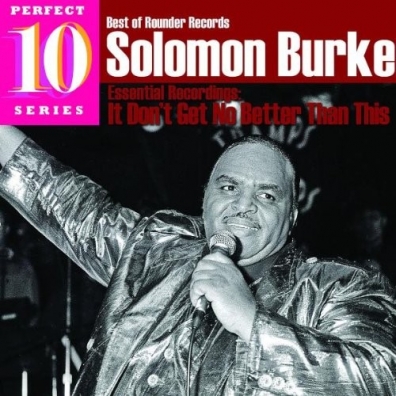 It Don't Get No Better Than This Solomon Burke (Соломон Бёрк): It Don't Get No Better Than This