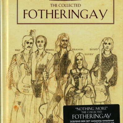 The Collected Fotheringay Fotheringay (Фотерингдей): The Collected Fotheringay