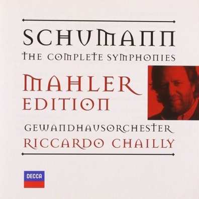 Riccardo Chailly (Рикардо Шайи): Schumann: Complete Symphonies Arr.Mahler